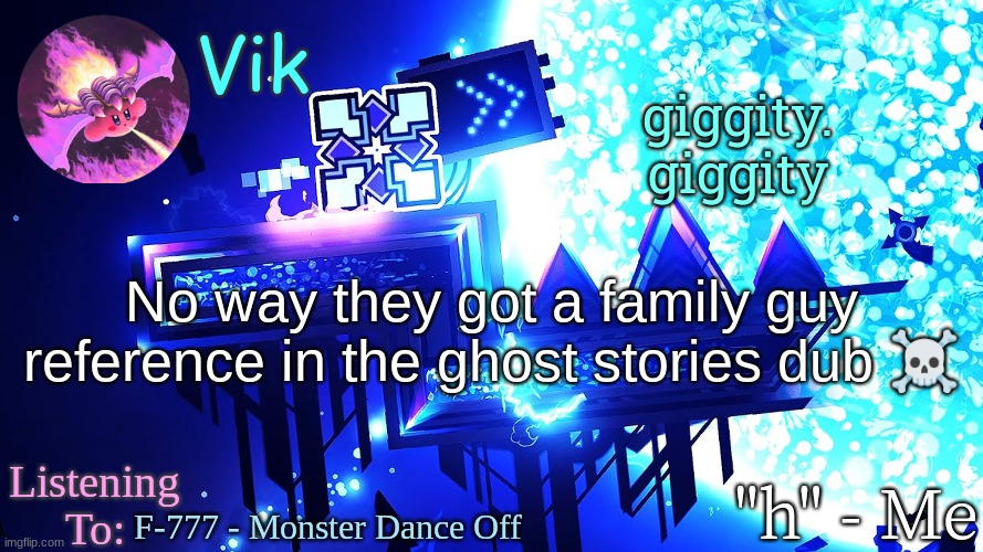 ANDROID EMOJI SPOTTED | giggity. giggity; No way they got a family guy reference in the ghost stories dub ☠; F-777 - Monster Dance Off | image tagged in vik's new temp | made w/ Imgflip meme maker