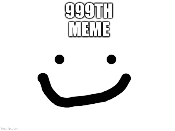 999TH MEME | made w/ Imgflip meme maker
