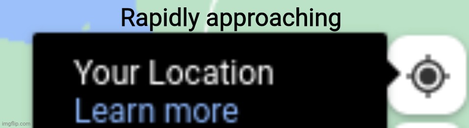 devious | Rapidly approaching | image tagged in devious | made w/ Imgflip meme maker