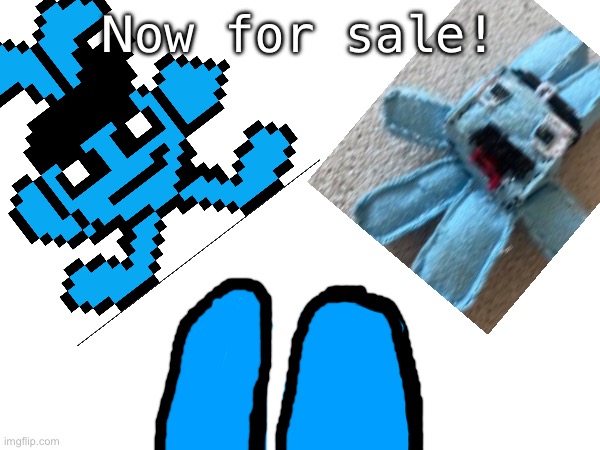 Now for sale! | made w/ Imgflip meme maker