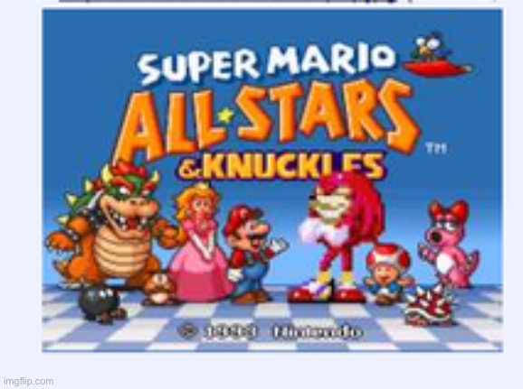 Super Mario All Stars & Knuckles | image tagged in super mario all stars knuckles | made w/ Imgflip meme maker