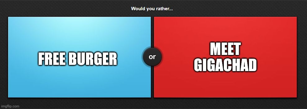 Btw I'm using a wheel to generate these | MEET GIGACHAD; FREE BURGER | made w/ Imgflip meme maker