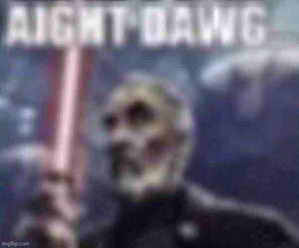 Imma head out. Go ahead and repost the image with lower quality if you want. | made w/ Imgflip meme maker