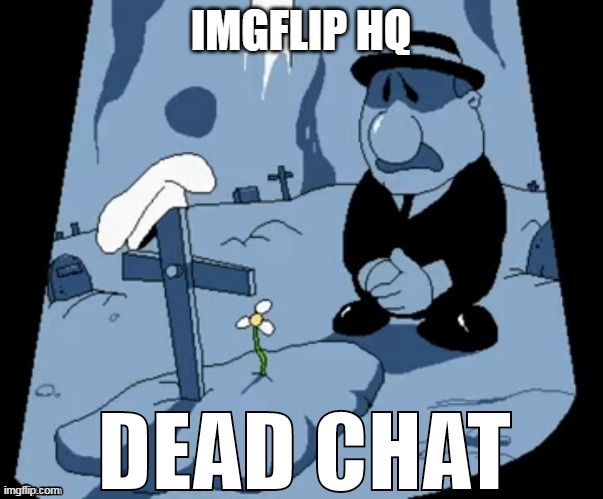 Pizza Tower Dead Chat | IMGFLIP HQ | image tagged in pizza tower dead chat | made w/ Imgflip meme maker