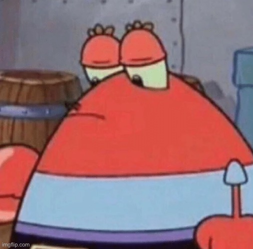 Round Mr Krabs | image tagged in round mr krabs | made w/ Imgflip meme maker