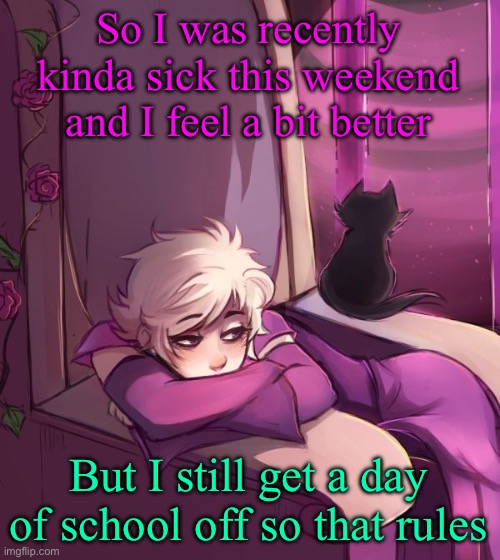 Thank God, | So I was recently kinda sick this weekend and I feel a bit better; But I still get a day of school off so that rules | image tagged in thinking about life | made w/ Imgflip meme maker