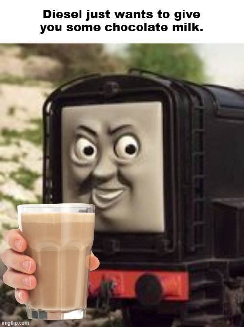 It TOTALLY doesn't have any diesel fuel or laxatives. | Diesel just wants to give
you some chocolate milk. | image tagged in devious diesel,choccy milk,laxative,chocolate milk,go ahead | made w/ Imgflip meme maker