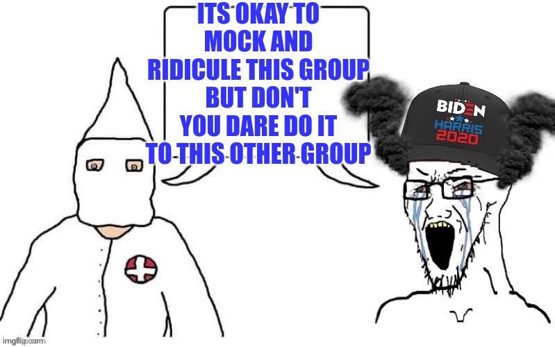 The KKK and Democrats. It's the same picture. | ITS OKAY TO MOCK AND RIDICULE THIS GROUP BUT DON'T YOU DARE DO IT TO THIS OTHER GROUP | image tagged in kkk and democrat exactly the same | made w/ Imgflip meme maker