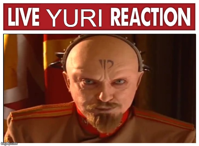 Live Yuri Reaction | YURI | image tagged in live reaction,red alert 2,yuri's revenge,command and conquer,memes,be one with yuri | made w/ Imgflip meme maker