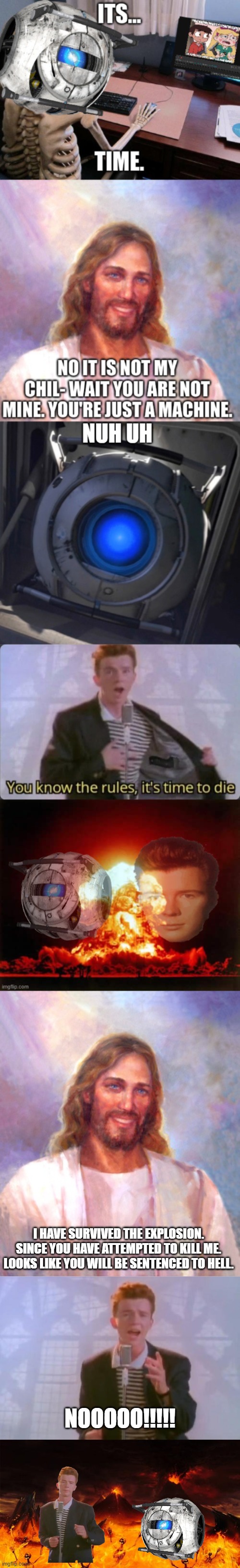 Don't, Ever, Offend, My Religion, ever, AGAIN!!!! | I HAVE SURVIVED THE EXPLOSION. SINCE YOU HAVE ATTEMPTED TO KILL ME. LOOKS LIKE YOU WILL BE SENTENCED TO HELL. NOOOOO!!!!! | image tagged in memes,smiling jesus,rick astley,hell | made w/ Imgflip meme maker