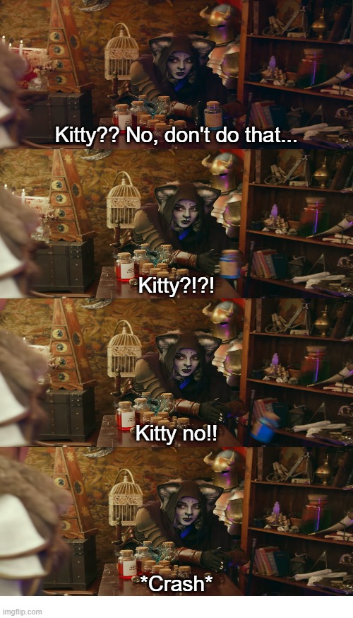 Tabaxi Rogue Knocks Potion Off Table | Kitty?? No, don't do that... Kitty?!?! Kitty no!! *Crash* | image tagged in dnd,dungeons and dragons,tabaxi,kitty | made w/ Imgflip meme maker