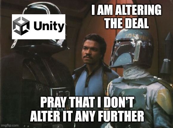Star Wars Darth Vader Altering the Deal  | I AM ALTERING THE DEAL; PRAY THAT I DON'T ALTER IT ANY FURTHER | image tagged in star wars darth vader altering the deal | made w/ Imgflip meme maker