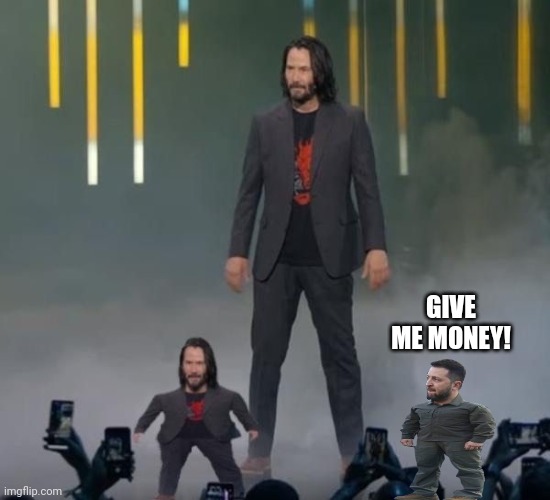 The greedy criminal will beg anywhere. | GIVE ME MONEY! | image tagged in keanu midget,criminal,grifter and thief,dictator,sweaty ratlike | made w/ Imgflip meme maker