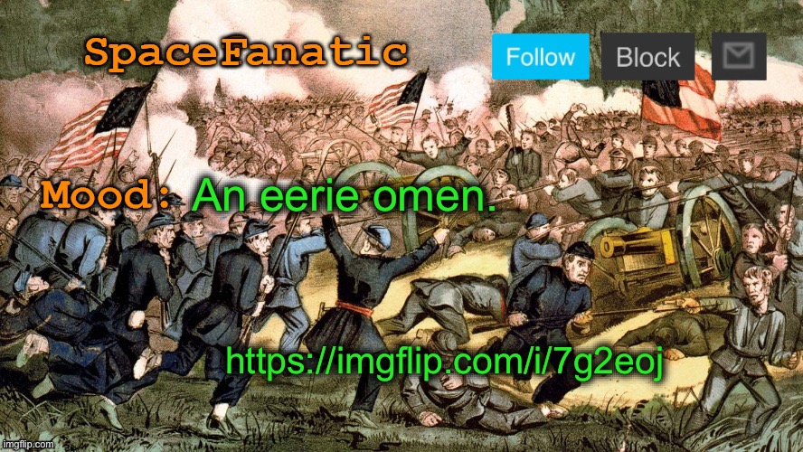 SpaceFanatic’s Civil War Announcement Template | An eerie omen. https://imgflip.com/i/7g2eoj | image tagged in spacefanatic s civil war announcement template | made w/ Imgflip meme maker