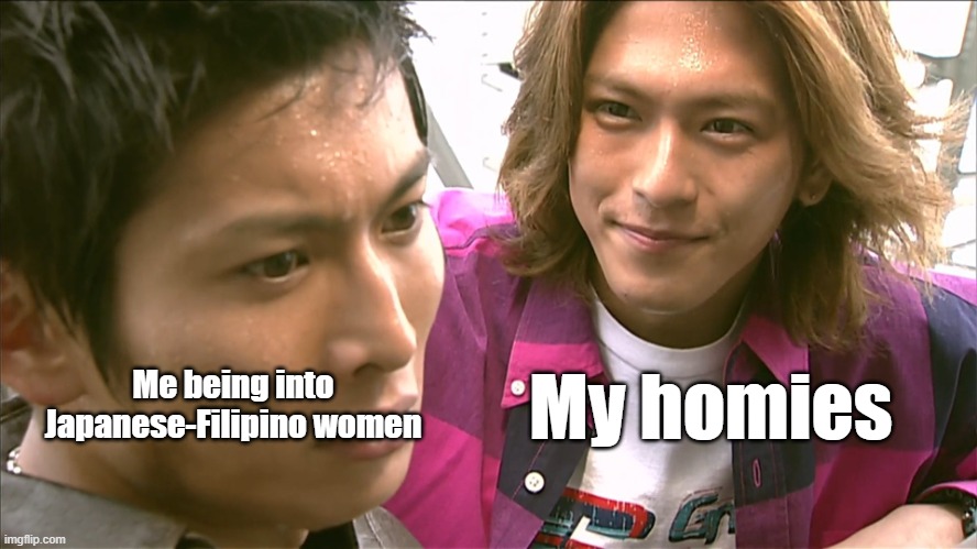 I'm in Danger! (Ryuki Edition) | Me being into Japanese-Filipino women; My homies | image tagged in i'm in danger ryuki edition | made w/ Imgflip meme maker