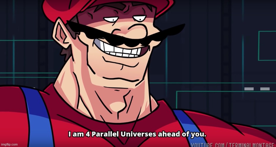 I am 4 parallel universes is ahead of you | image tagged in i am 4 parallel universes is ahead of you | made w/ Imgflip meme maker