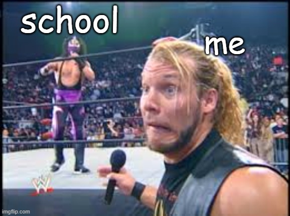 school; me | made w/ Imgflip meme maker