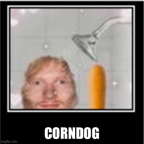 CORNDOG | made w/ Imgflip meme maker