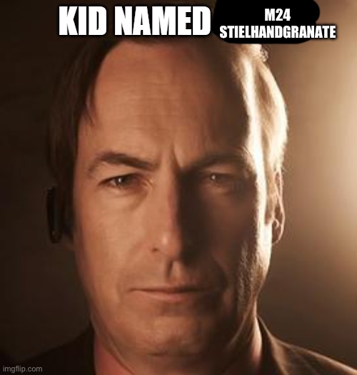 kid named paint | M24 STIELHANDGRANATE | image tagged in kid named paint | made w/ Imgflip meme maker