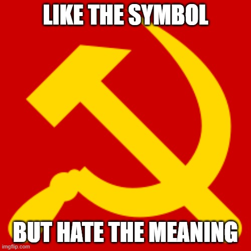 Like The Symbol But Hate The Meaning | LIKE THE SYMBOL; BUT HATE THE MEANING | image tagged in truth | made w/ Imgflip meme maker