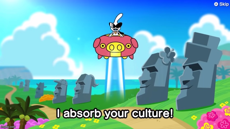 I absorb your culture | image tagged in i absorb your culture | made w/ Imgflip meme maker