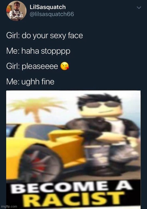 do your sexy face | image tagged in do your sexy face | made w/ Imgflip meme maker