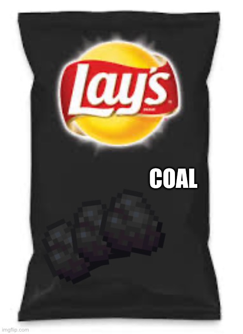 Lays Do Us A Flavor Blank Black | COAL | image tagged in lays do us a flavor blank black | made w/ Imgflip meme maker