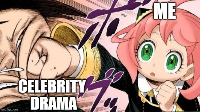 Celebrity Drama | ME; CELEBRITY 
DRAMA | image tagged in funny,memes,funny memes,so much drama,drama | made w/ Imgflip meme maker
