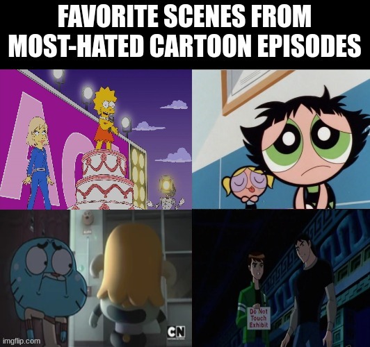 It'll be worth it | image tagged in the simpsons,powerpuff girls,the amazing world of gumball,ben 10 | made w/ Imgflip meme maker