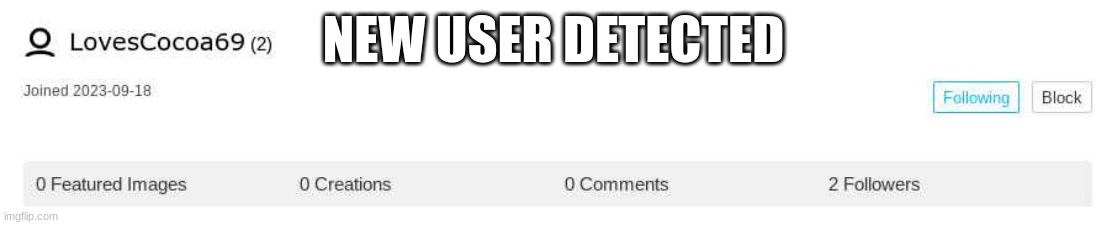NEW USER DETECTED | made w/ Imgflip meme maker