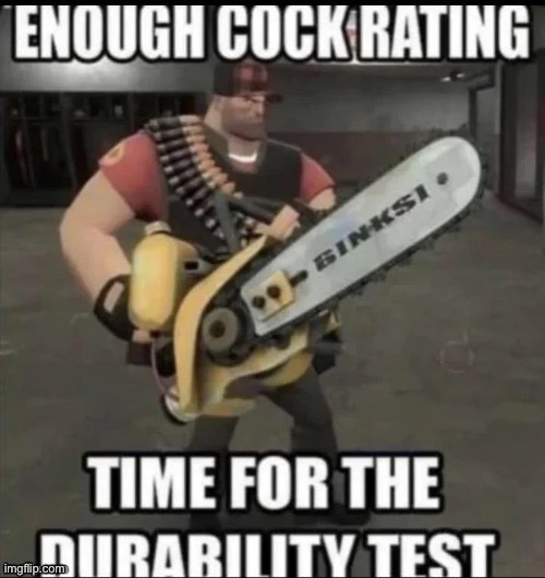 Enough | image tagged in hoovy chainsaw,tf2,tf2 heavy | made w/ Imgflip meme maker