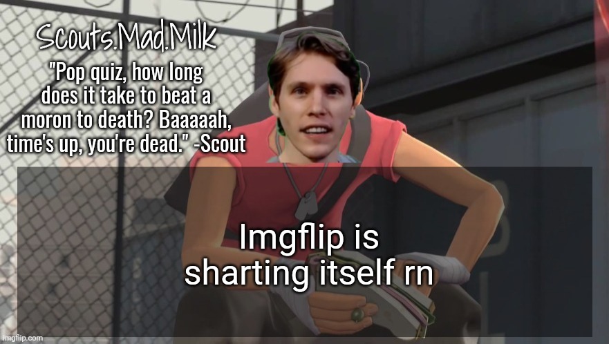 Milk but he's from Boston (thanks Rotisserie) | Imgflip is sharting itself rn | image tagged in milk but he's from boston thanks rotisserie | made w/ Imgflip meme maker