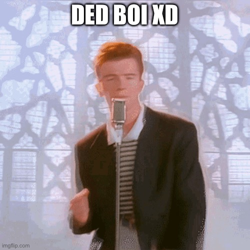 DED BOI XD | made w/ Imgflip meme maker