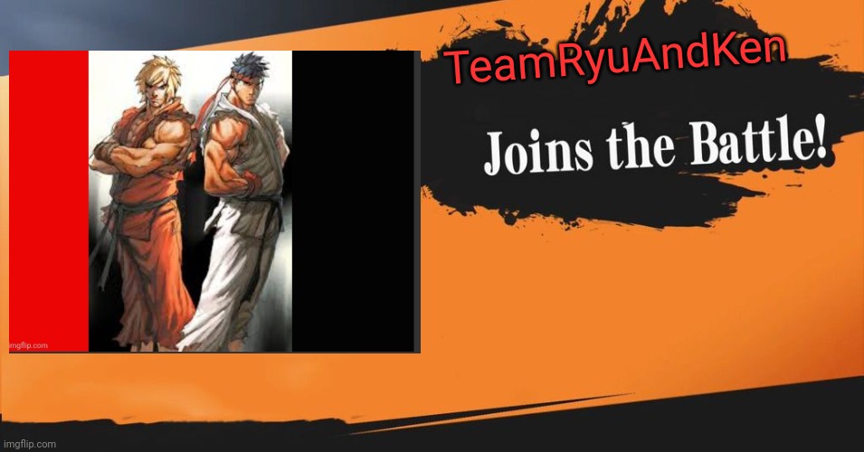 And he also has its own flag | TeamRyuAndKen | image tagged in smash bros,memes | made w/ Imgflip meme maker