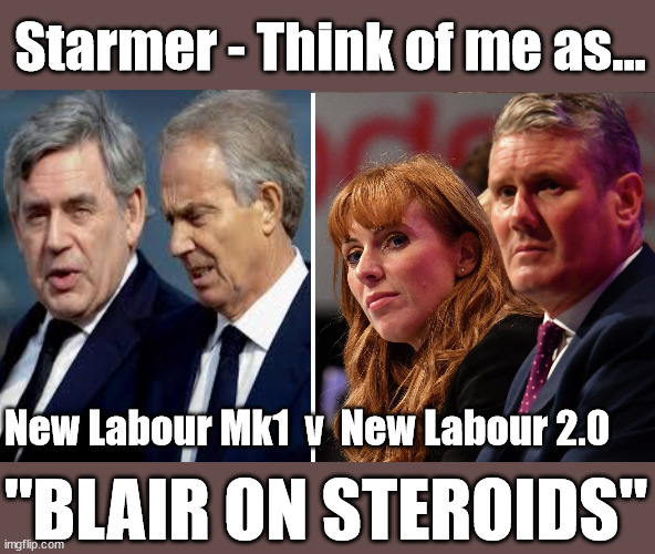 Do you have the stomach for - "Blair on Steroids"? | Starmer - Think of me as... New Labour Mk1  v  New Labour 2.0; "BLAIR ON STEROIDS" | image tagged in illegal immigration,labourisdead,stop boats rwanda echr,labour 20 mph ulez,just stop oil,eu quidproquo burdensharing | made w/ Imgflip meme maker