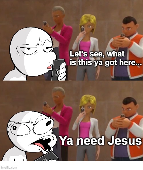 Alex Meyers - Ya Need Jesus | Let's see, what is this ya got here... Ya need Jesus | image tagged in alex meyers,ya need jesus | made w/ Imgflip meme maker