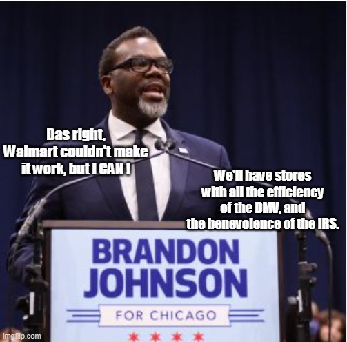 Das right, Walmart couldn't make it work, but I CAN ! We'll have stores with all the efficiency of the DMV, and the benevolence of the IRS. | made w/ Imgflip meme maker