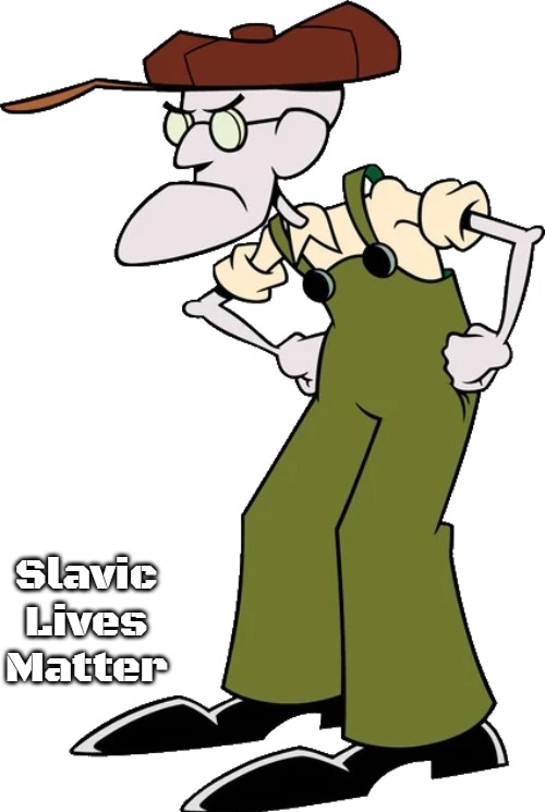Eustace Bagge | Slavic Lives Matter | image tagged in eustace bagge | made w/ Imgflip meme maker