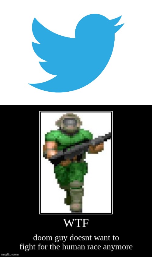 image tagged in twitter,doom guy does not want to fight anymore | made w/ Imgflip meme maker
