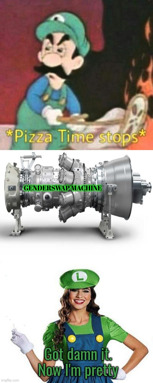 Stop it get some help. Who's next for the machine? | GENDERSWAP MACHINE; Got damn it. Now I'm pretty | image tagged in pizza time stops,machine,gender swap | made w/ Imgflip meme maker