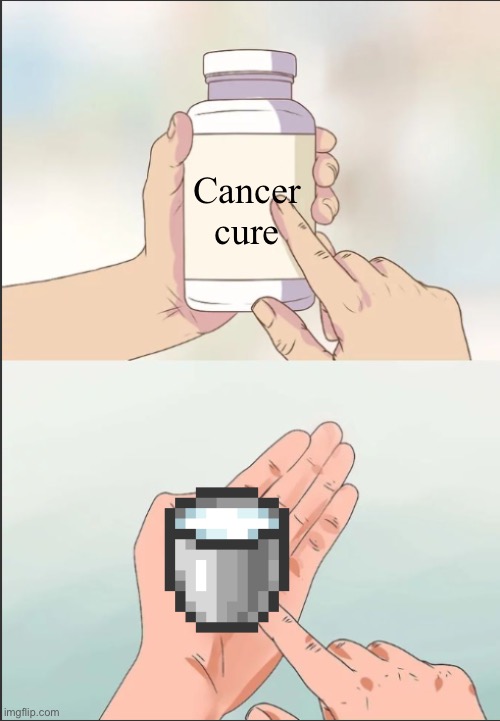 medicine pills | Cancer cure | image tagged in medicine pills | made w/ Imgflip meme maker