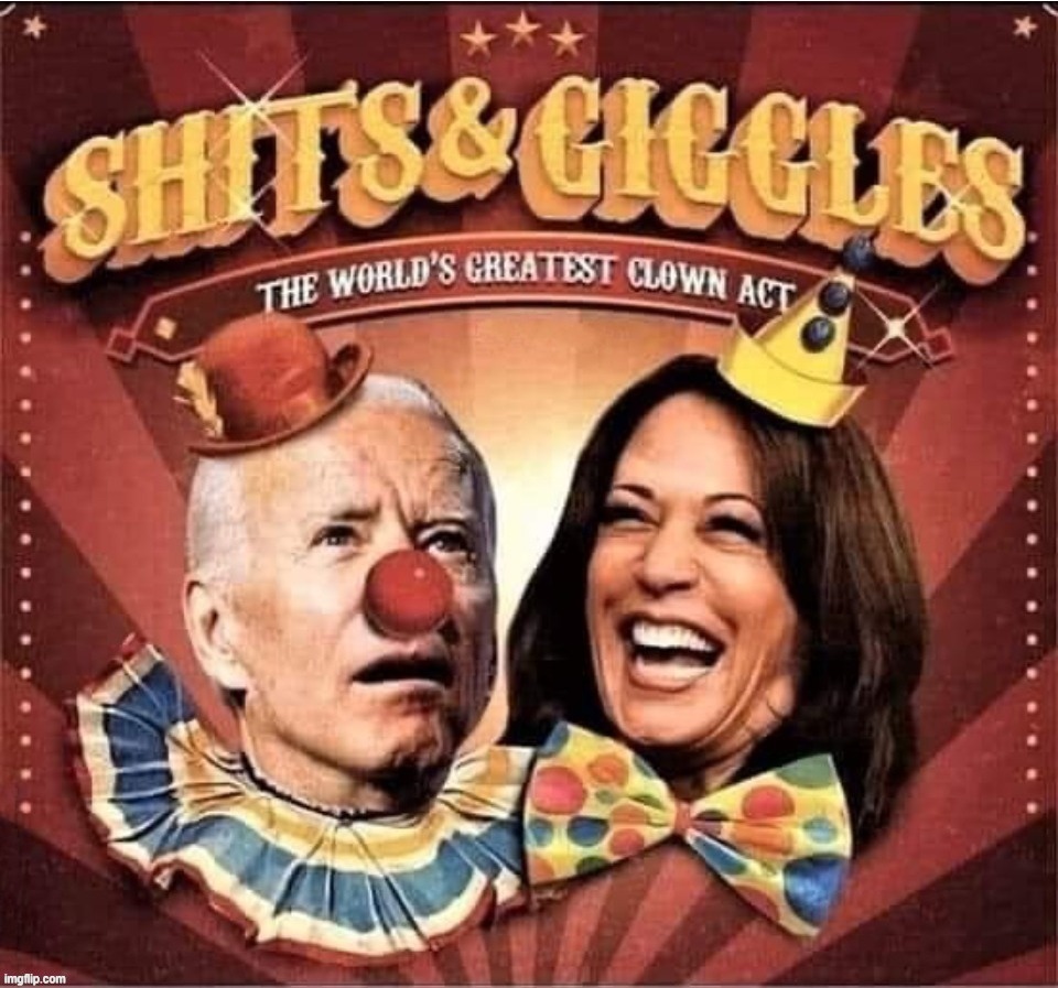 The World's Greatest Clown Act | image tagged in shits and giggles,clown act,you are not a clown you are the entire circus,clown world,creepy joe biden,creepy kamala harris | made w/ Imgflip meme maker
