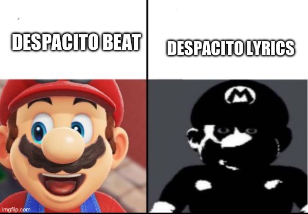 Happy mario Vs Dark Mario | DESPACITO LYRICS; DESPACITO BEAT | image tagged in happy mario vs dark mario | made w/ Imgflip meme maker