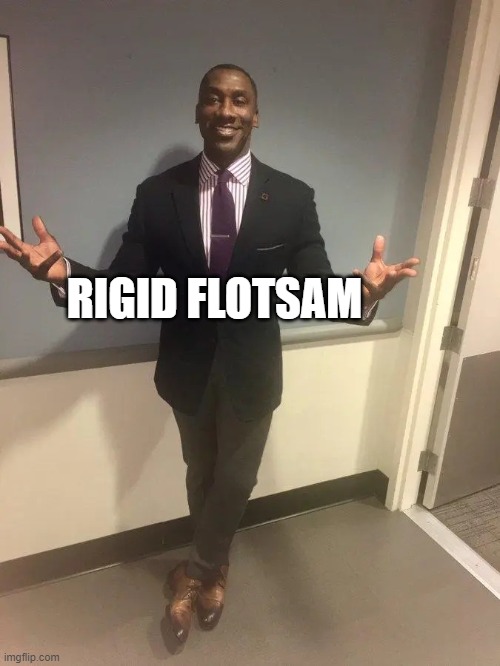 shannon sharpe | RIGID FLOTSAM | image tagged in shannon sharpe | made w/ Imgflip meme maker