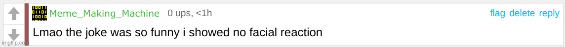 Lmao the joke was so funny i showed no facial reaction | image tagged in lmao the joke was so funny i showed no facial reaction | made w/ Imgflip meme maker