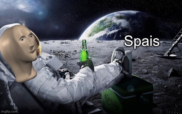 Chillin' Astronaut | Spais | image tagged in chillin' astronaut | made w/ Imgflip meme maker