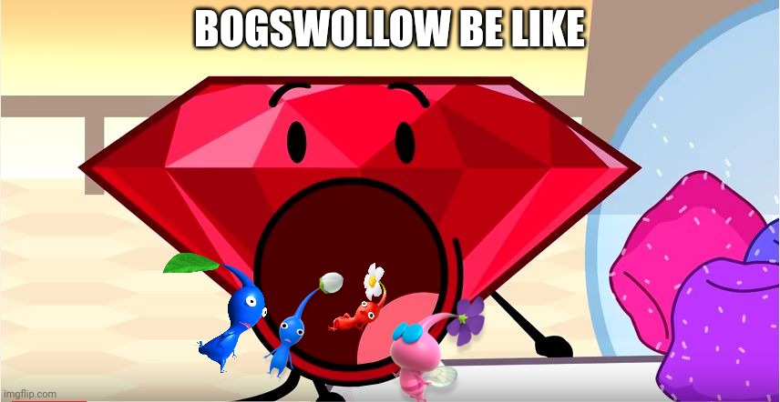 BFDI Ruby | BOGSWOLLOW BE LIKE | image tagged in bfdi ruby | made w/ Imgflip meme maker