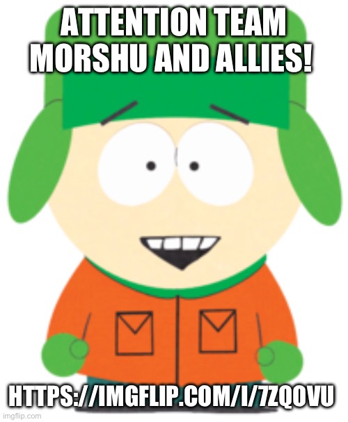 Link is also in comments | ATTENTION TEAM MORSHU AND ALLIES! HTTPS://IMGFLIP.COM/I/7ZQOVU | image tagged in south park hell yeah | made w/ Imgflip meme maker