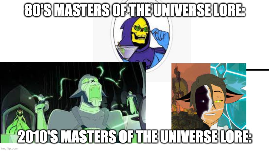 I mean, that escalated quickly | 80'S MASTERS OF THE UNIVERSE LORE:; 2010'S MASTERS OF THE UNIVERSE LORE: | image tagged in gameplay vs lore,she-ra,he-man | made w/ Imgflip meme maker