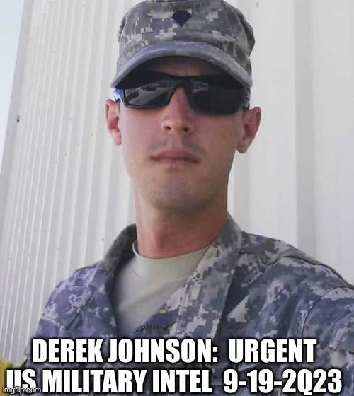 Derek Johnson:  Urgent US Military Intel  9-19-2Q23  (Video) 
